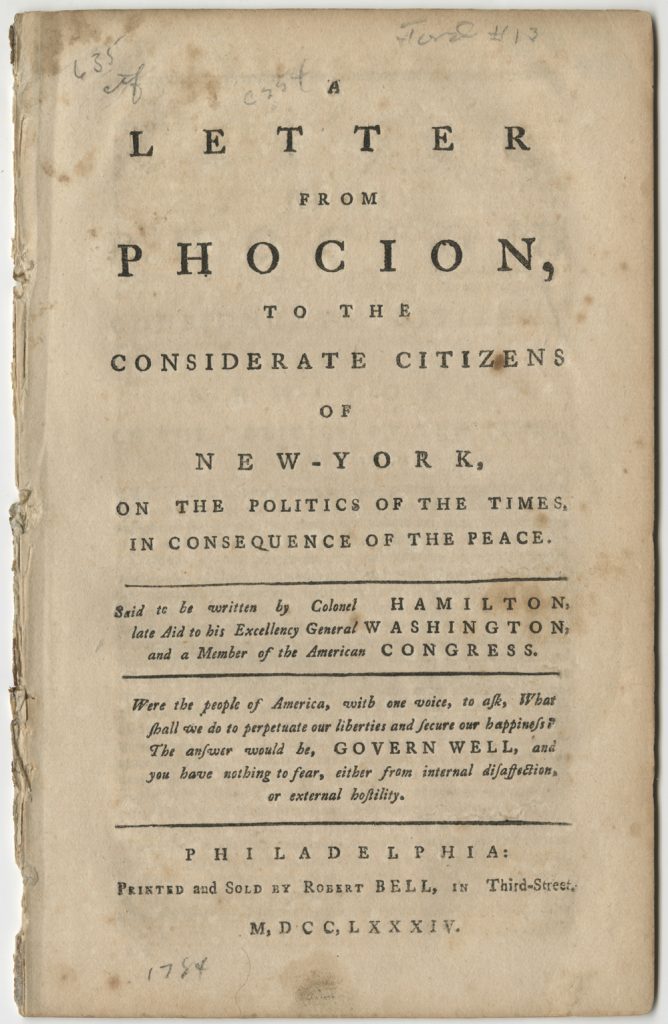 A Letter from Phocion, to the Considerate Citizens of New-York on the Politics of the Times, in Consequence of the Peace, 1784.