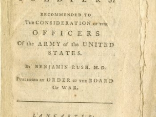 Directions for Preserving the Health of Soldiers: Recommended to the Consideration of the Officers of the Army of the United States, Benjamin Rush, Lancaster, [Pa.]: Printed by John Dunlap, 1778