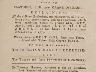 The Prussian Evolutions in Actual Engagements, Thomas Hanson, Philadelphia: Printed for the Author, by J. Douglass M’Dougall, [1775]