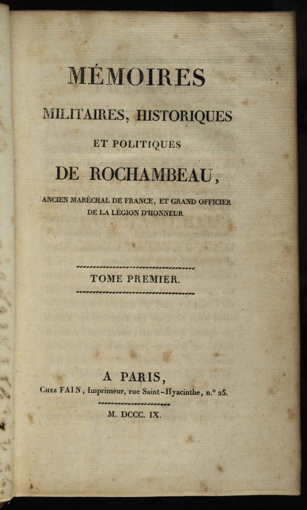 Mémoires Militaires, Historiques et Politiques de Rochambeau, Donatien de Vimeur, comte de Rochambeau, 1809.