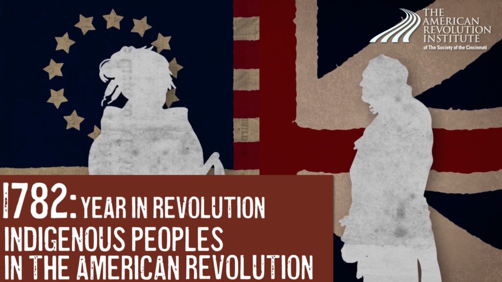 Year in Revolution—1782: Indigenous Peoples in the American Revolution