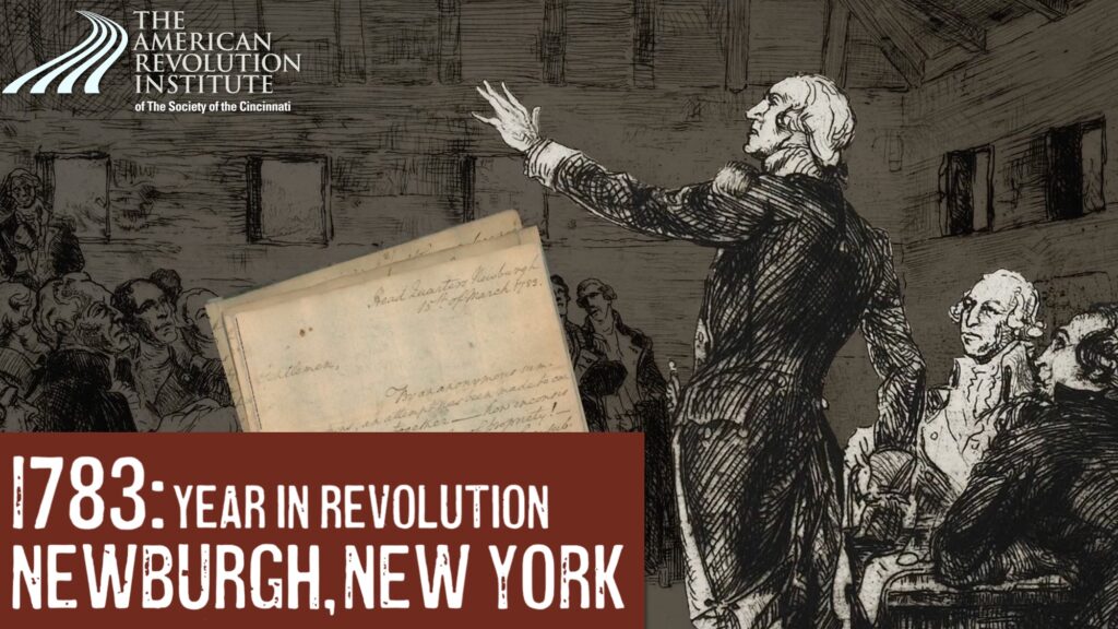 Year in Revolution—1783: Newburgh, New York
