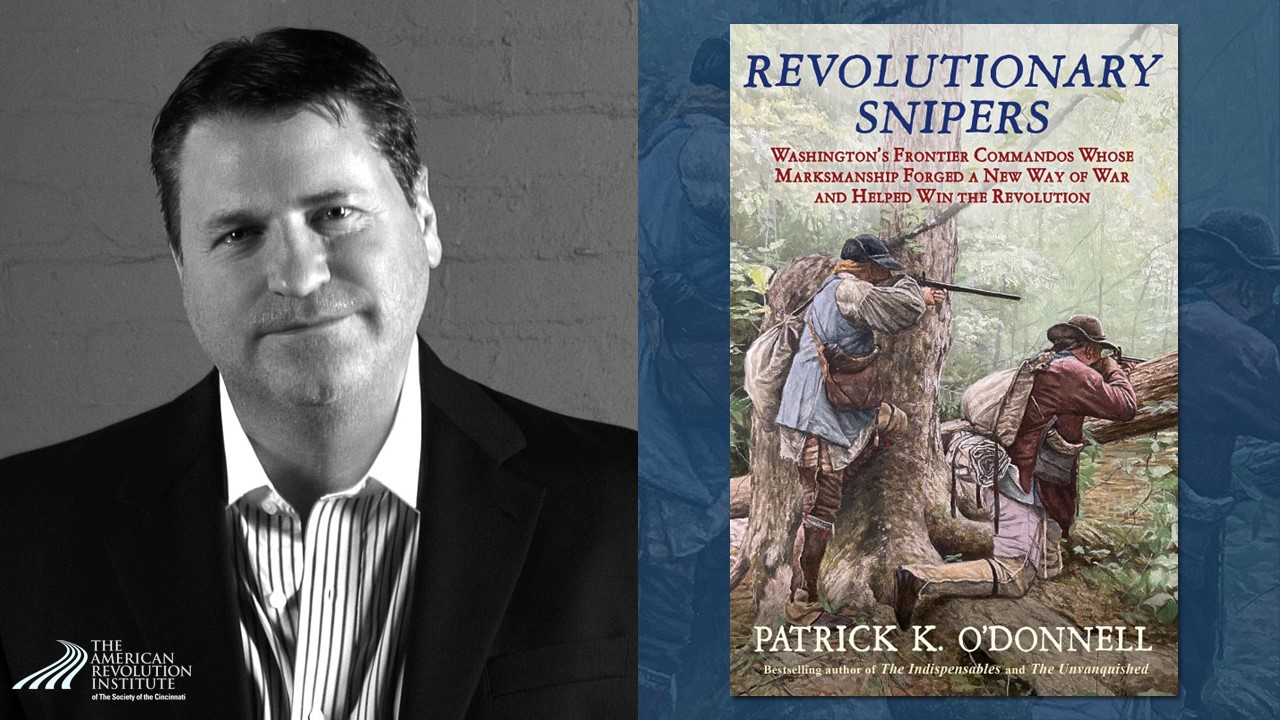 Author’s Talk—Revolutionary Snipers: Washington’s Frontier Commandos Whose Marksmanship Forged a New Way of War and Helped Win the Revolution Author’s Talk—Revolutionary Snipers: Washington’s Frontier Commandos Whose Marksmanship Forged a New Way of War and Helped Win the Revolution